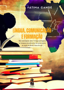 Capa do livro A língua portuguesa na formação de professores do Ensino Básico da região de Bafatá, Guiné-Bissau, de Fátima Candé